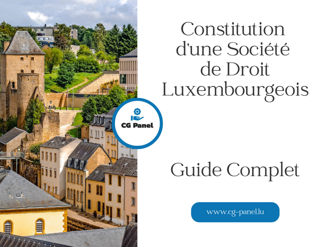 Constitution d’une Société de Droit Luxembourgeois - Guide Complet - CG Panel
